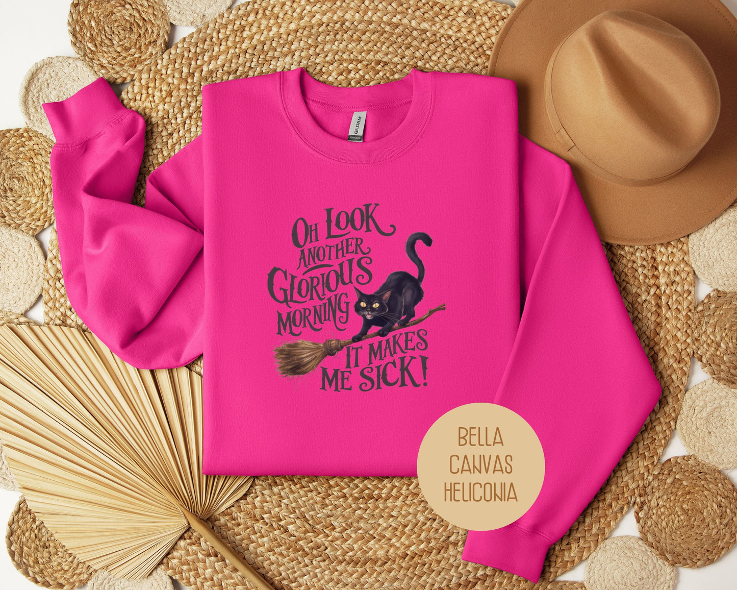 Oh Look, Another Glorious Morning Makes Me Sick Sweatshirt
