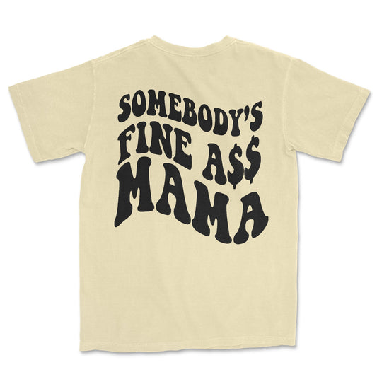 Somebody's Fine A$$ Mama Tee-1