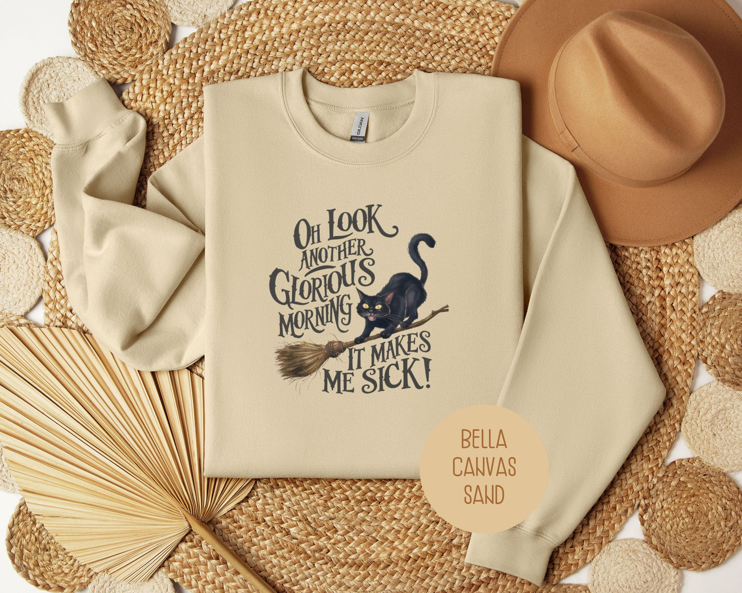 Oh Look, Another Glorious Morning Makes Me Sick Sweatshirt